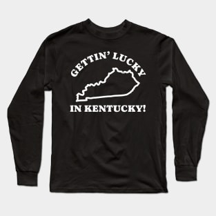 Gettin Lucky In Kentucky - Round Text Long Sleeve T-Shirt